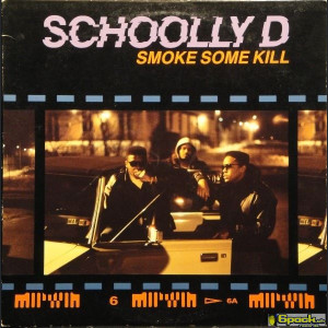 SCHOOLLY D - SMOKE SOME KILL