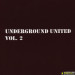 VARIOUS - UNDERGROUND UNITED VOL. 2