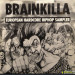 VARIOUS - BRAINKILLA (EUROPEAN HARDCORE HIP HOP SAMPLER)