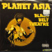 PLANET ASIA - BLACK BELT THEATRE