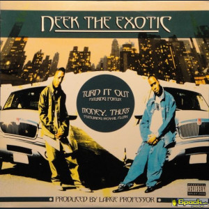 NEEK THE EXOTIC - TURN IT OUT / MONEY, THUGS