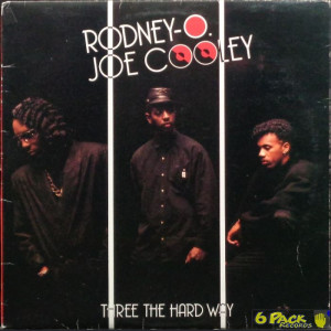 RODNEY-O. & JOE COOLEY - THREE THE HARD WAY