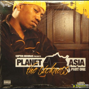 PLANET ASIA - THE SICKNESS PART ONE