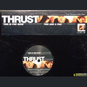 THRUST  - THIS IS FOR SURE / PEN AND A PAD