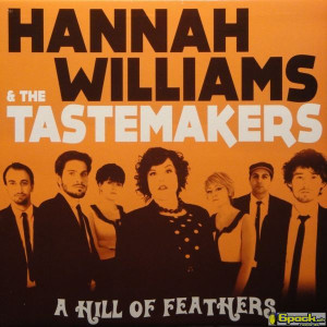 HANNAH WILLIAMS & THE TASTEMAKERS - A HILL OF FEATHERS