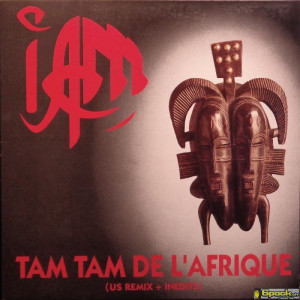 IAM - TAM TAM DE L'AFRIQUE (US REMIX + INÉDITS)