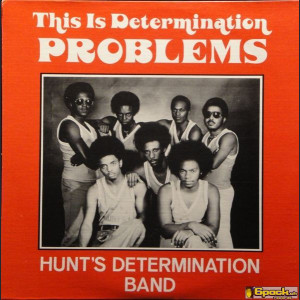 HUNT'S DETERMINATION BAND - THIS IS DETERMINATION PROBLEMS