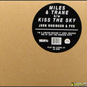 JOHN ROBINSON & PVD - MILES & TRANE / KISS THE SKY