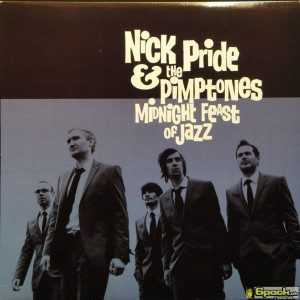 NICK PRIDE & THE PIMPTONES - MIDNIGHT FEAST OF JAZZ