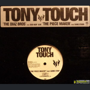 TONY TOUCH - THE DIAZ BROS. / THE PIECE MAKER