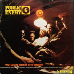 PUBLIC ENEMY - YO! BUM RUSH THE SHOW