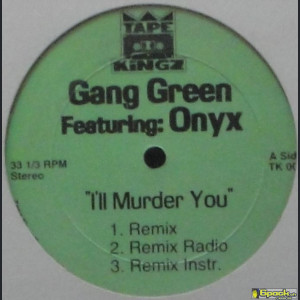 GANG GREEN  - I'LL MURDER YOU