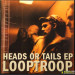 LOOPTROOP - HEADS OR TAILS EP