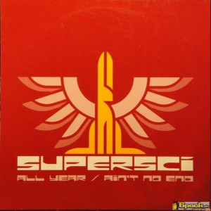 SUPERSCI - ALL YEAR / AIN'T NO END