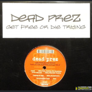 DEAD PREZ - TURN OFF THE RADIO: THE MIXTAPE VOL. 2-GET FREE OR DIE TRYIN'