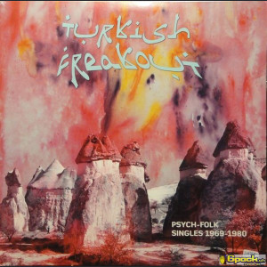 VARIOUS - TURKISH FREAKOUT (PSYCH-FOLK SINGLES 1969-80)