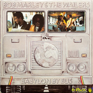 BOB MARLEY & THE WAILERS - BABYLON BY BUS