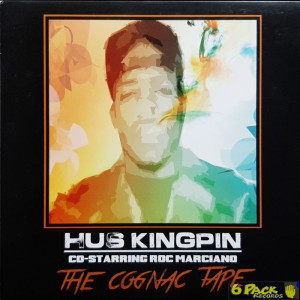 HUS KINGPIN CO-STARRING ROC MARCIANO - THE COGNAC TAPE