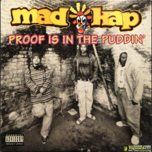 MAD KAP - PROOF IS IN THE PUDDIN'