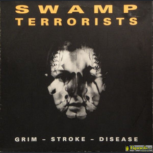 SWAMP TERRORISTS - GRIM - STROKE - DISEASE