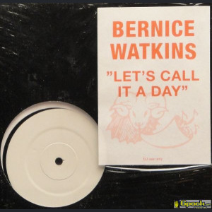 BERNICE WATKINS - LET'S CALL IT A DAY