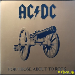 AC / DC - FOR THOSE ABOUT TO ROCK (WE SALUTE YOU)