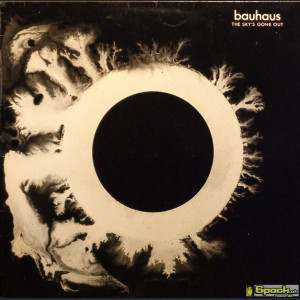 BAUHAUS - THE SKY'S GONE OUT