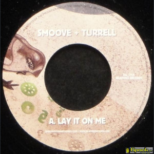SMOOVE & TURRELL - LAY IT ON ME / I JUST WANT MORE