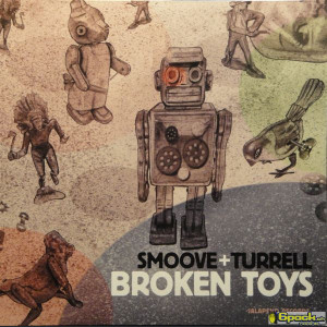 SMOOVE & TURRELL - BROKEN TOYS