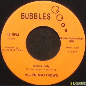 ALLEN MATTHEWS - ALLEN'S PARTY / GOOD LOVING CARE
