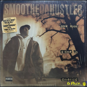 SMOOTHE DA HUSTLER - ONCE UPON A TIME IN AMERICA