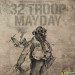 32 TROOP - MAYDAY