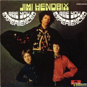 THE JIMI HENDRIX EXPERIENCE - ARE YOU EXPERIENCED