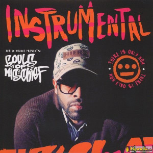SOULS OF MISCHIEF - THERE IS ONLY NOW (INSTRUMENTALS)
