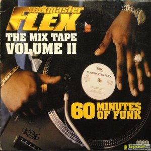 FUNKMASTER FLEX - 60 MINUTES OF FUNK - THE MIX TAPE VOLUME II
