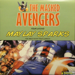 THE MASKED AVENGERS feat. MAYLAY SPARKS <br> TOO MUCH / TRUE CLASSIC
