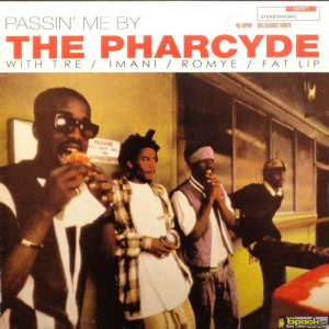 THE PHARCYDE - PASSIN' ME BY