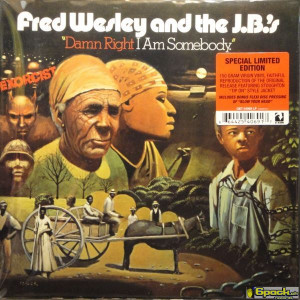 FRED WESLEY & THE J.B.'S - DAMN RIGHT I AM SOMEBODY