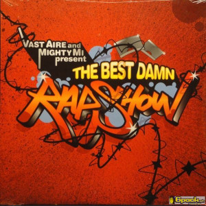 VAST AIRE AND DJ MIGHTY MI - THE BEST DAMN RAP SHOW
