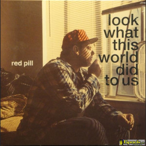 RED PILL - LOOK AT WHAT THIS WORLD DID TO US