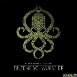 WTK (W-TOWN KLIKKAE) - TINTENFISCHWURST EP