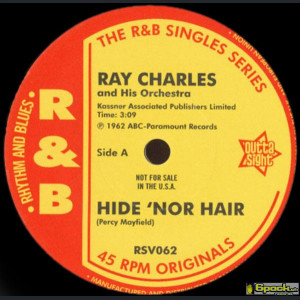 RAY CHARLES - HIDE 'NOR HAIR / UNCHAIN MY HEART / HIT THE ROAD JACK