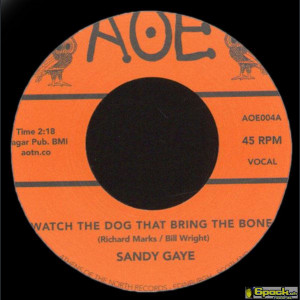 SANDY GAYE & FRANCIENE THOMAS <br> WATCH THE DOG THAT BRING THE BONE / I'LL BE THERE