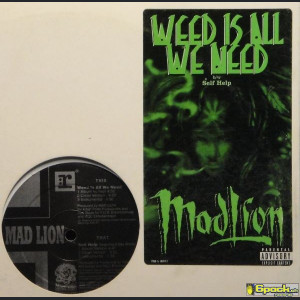 MAD LION - WEED IS ALL WE NEED / SELF HELP