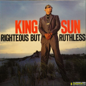 KING SUN - RIGHTEOUS BUT RUTHLESS