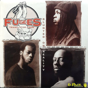 FUGEES (TRANZLATOR CREW) - BLUNTED ON REALITY