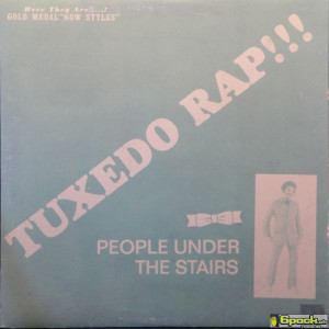 PEOPLE UNDER THE STAIRS - TUXEDO RAP!!!