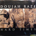 DOUJAH RAZE - HARD TIMES / LOOKING UP