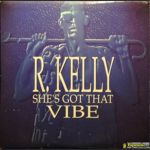 R. KELLY - SHE'S GOT THAT VIBE