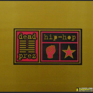 DEAD PREZ - HIP HOP / IT'S BIGGER THAN HIP-HOP
